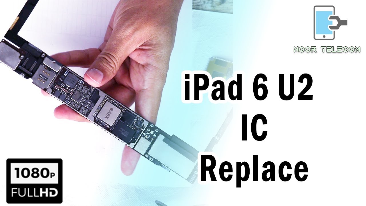 iPad 6 U2 IC Replace iPad 6 Charging IC Replace Noor YouTube