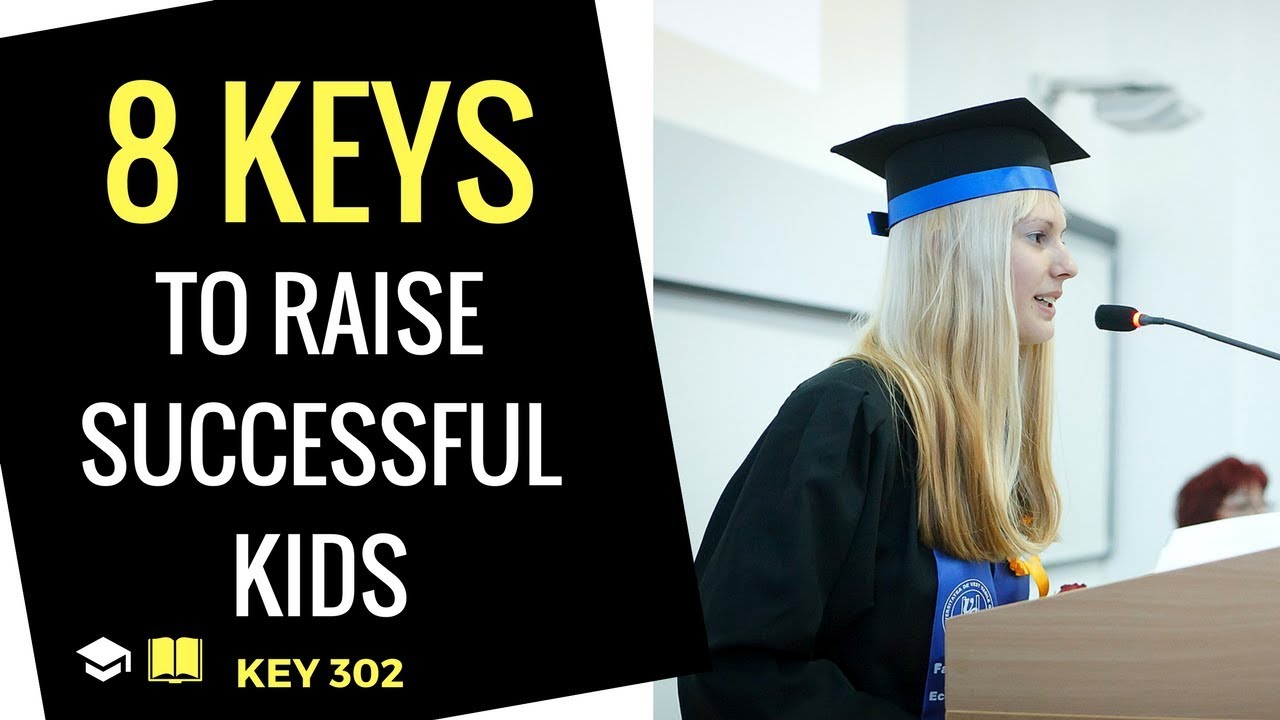 Key 302 - 8 keys to raise successful kids 