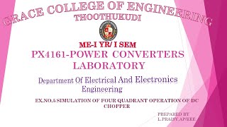 GRACE COE -PX4161-EX. NO: 5 SIMULATION OF FOUR QUADRANT OPERATION OF DC CHOPPER