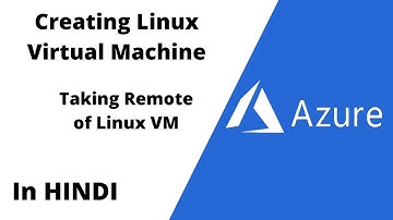 Creating Linux Virtual Machine in Azure | Taking remote of Linux VM | In Hindi