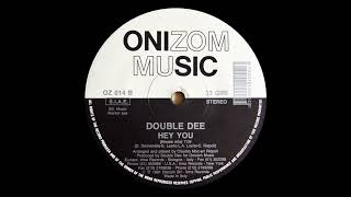 Double Dee - Hey You (Unreleased House Mix) (1992)