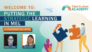 Webinar: Putting the Strategic Learning in MEL with Mark Cabaj and Dr Jess Dart