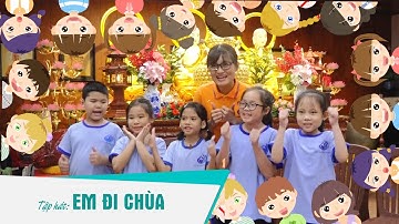 Các bé Búp Sen Từ Bi tập hát bài - Em Đi Chùa do TT. Thích Nhật Từ sáng tác - DPNN