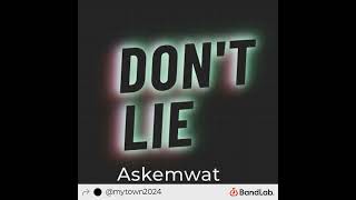Askemwat - Don't Lie (Official Audio)