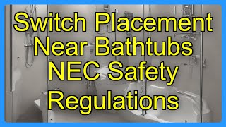 Switch Placement Near Bathtubs NEC Safety Regulations