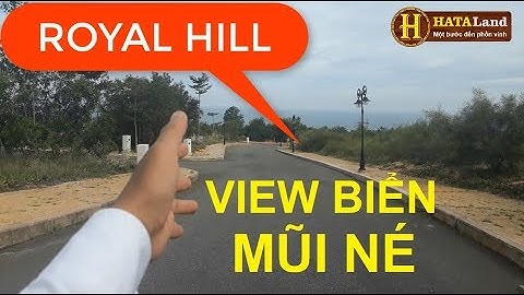 ✅ DỰ ÁN ROYAL HILL. ĐẤT NỀN BIỆT THỰ TRÊN ĐỒI VIEW BIỂN MŨI NÉ