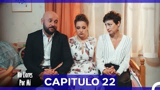 No Llores Por Mí Capitulo 22 Doblado En Español