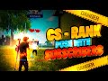 CS-Rank Push With Subscriber Free Fire Live Stream ff Live Playing With Subscribe team Codes