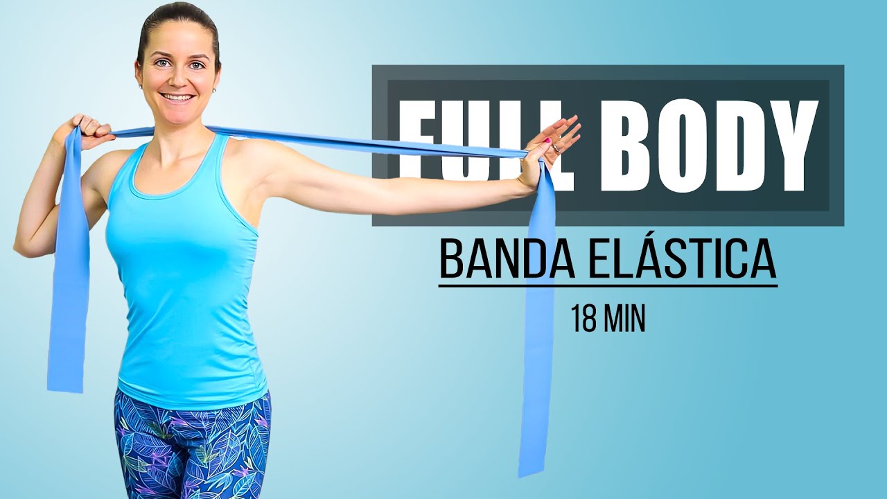 Tonifica Todo el Cuerpo con Banda Elástica - 18 min 