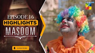 Highlights - Masoom Episode 16 Imran Ashraf & Sonya Hussyn - Hum Tv