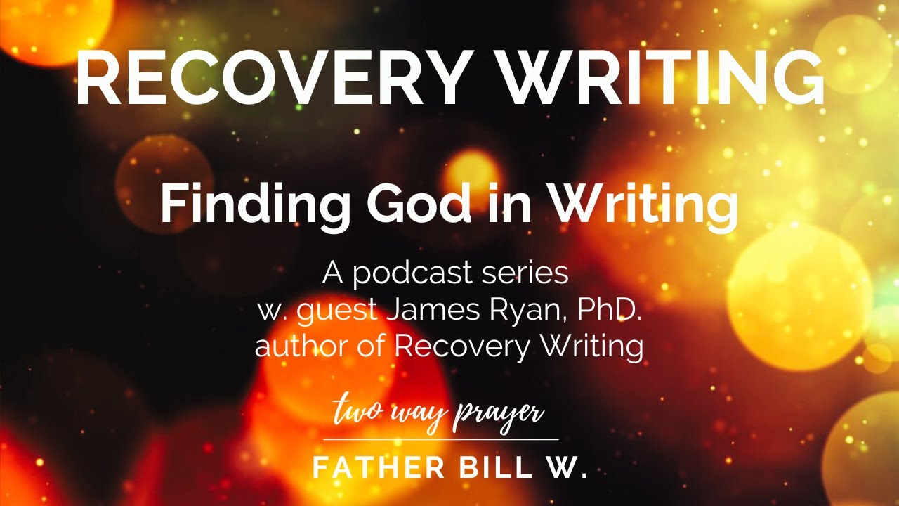 Recovery Writing EP 4: Finding God in Writing - YouTube