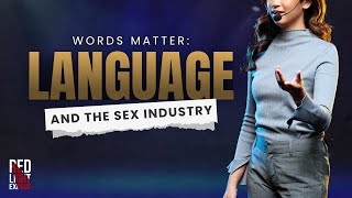 Words Matter: Language and the Sex Industry