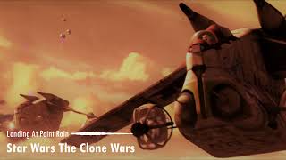 Star Wars The Clone Wars: Landing At Point Rain | Unreleased Soundtrack