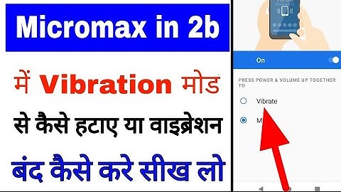 micromax in 2b phone vibrate mode se kaise hataye । micromax in 2b me vibration band/off kaise kare