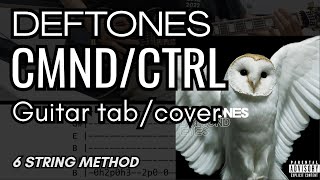 Deftones - CMND/CTRL Guitar Tabs 6 String Method Guitar Tutorial Guitar Cover