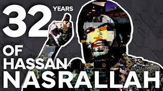 32 Years of Nasrallah’s Reign Over Hezbollah