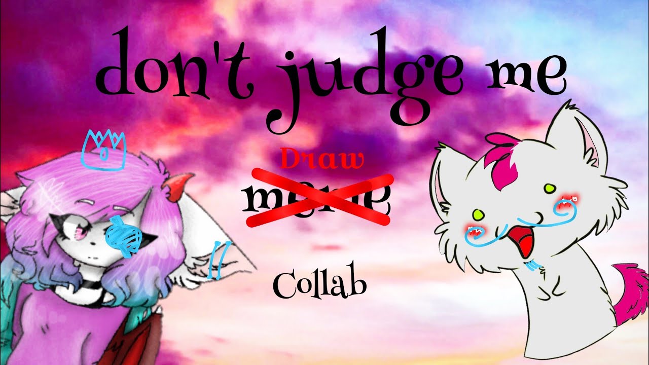 don't judge me -meme-  .:draw:.
