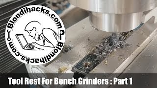 Bench Grinder Tool Rest Replacement : Part 1/4