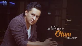 Elyor To'ychiyev - Otam | Элёр Туйчиев - Отам (music version) Resimi