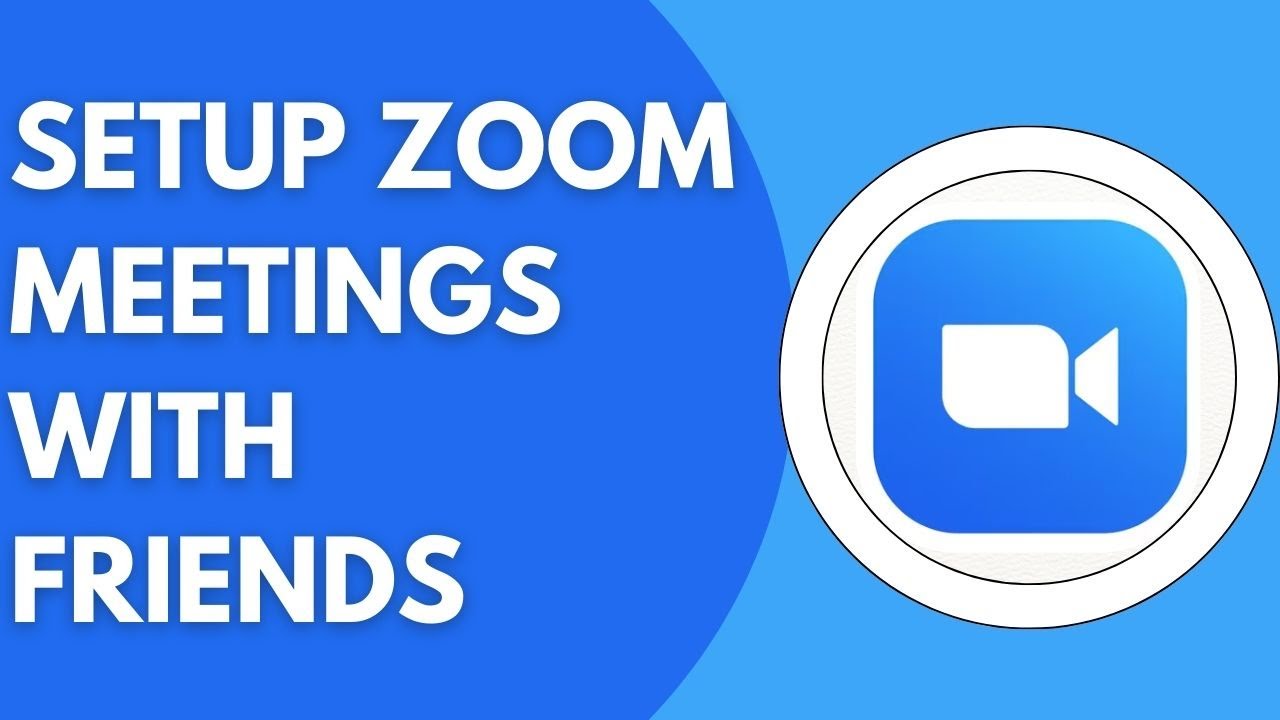 How To Set Up A Zoom Meeting With Friends - YouTube