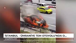 İstanbul - Ümraniye Tem Otoyolunda Otomobil Alev Alev Yandı