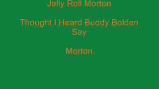 Jelly Roll Morton - Thought I Heard Buddy Bolden Say
