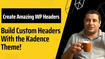 How to Customize The Kadence Header Builder - Kadence Theme Tutorial (2025 updated)