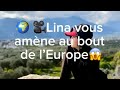 🎥 Lina vous amène au bout de l’Europe 🌍