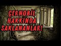 Çernobil Hakkında Bilinmeyen Gerçekler!