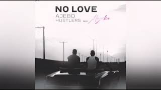 Ajebo Hustler ft. Mayorkun – No Love (18 plus)