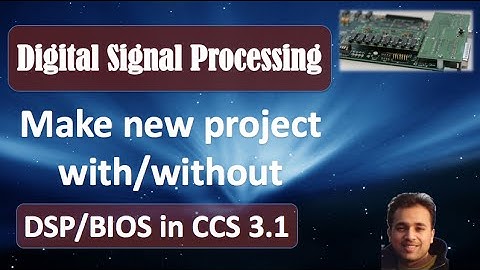 TMS320C6713 DSK - Make new project with/without DSP/BIOS using CCS 3.1 - Lecture 3