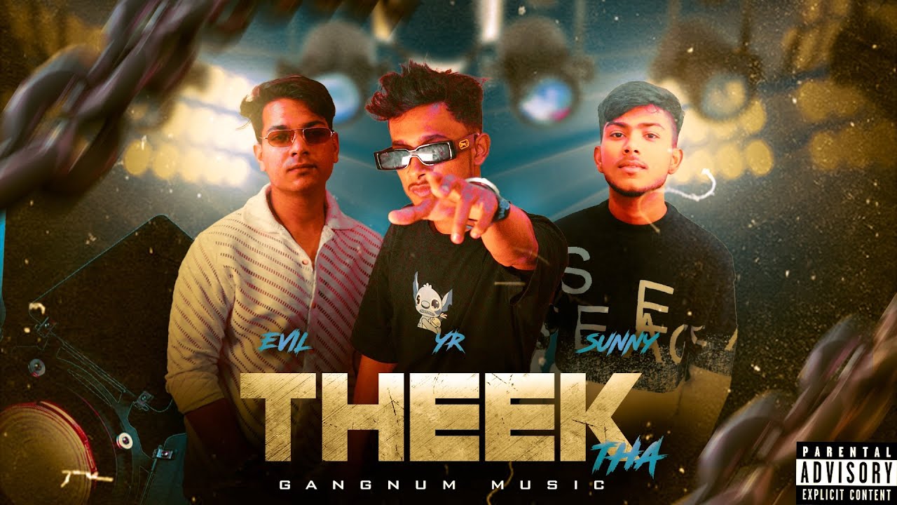 THEEK THA [OFFICIAL MUSIC VIDEO] | YR x EVIL x SUNNY