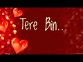 Tere Bin Nahi Lage jia... Whatsapp status song Whatsapp Status Video Download Free
