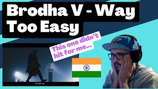 🇮🇳 Brodha V - Way Too Easy [Reaction] | Some guy's opinion