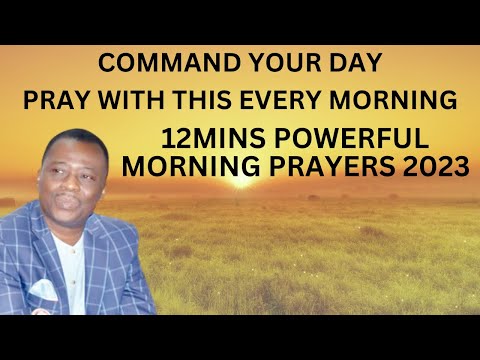 COMMAND YOUR DAY 12 MINS MORNING PRAYERS 2023 – DR D.K OLUKOYA