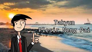 Takyun - Plesir Maning Pai ( Bahasa Tegal )