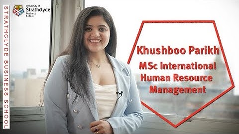 Student Profile: Khushboo Parikh MSc International HRM