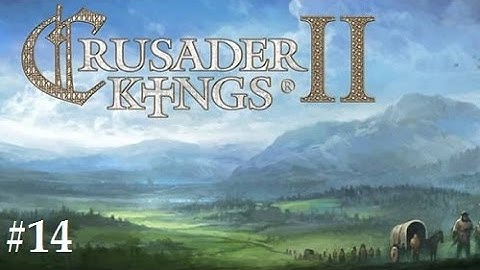 (Lost Stream) Crusader Kings 2: Multiplayer- Brittany #14
