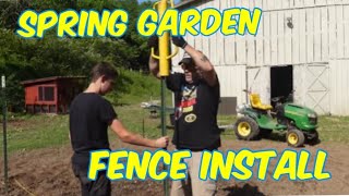 Spring Garden Fence Install! Keeping out Chicken, Ducks, Dogs & Deer!