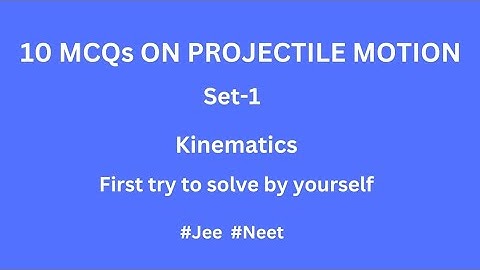10 different types of MCQs on Projectile Motion (Kinematics) Set-1 #neet #jee #physics
