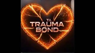 T.I. - TRAUMA BOND (Feat. Marching Crimson Pipers) (Clean)