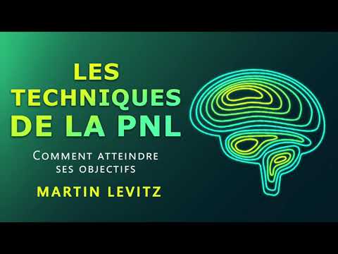 Les techniques de la PNL. Comment atteindre ses objectifs. Martin Levitz. Livre audio
