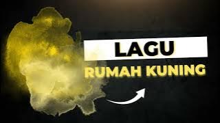 Lagu Rumah Kuning