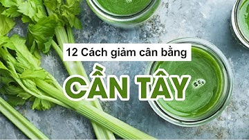 12 cách giảm cân bằng nước ép cần tây mà ít ai biết