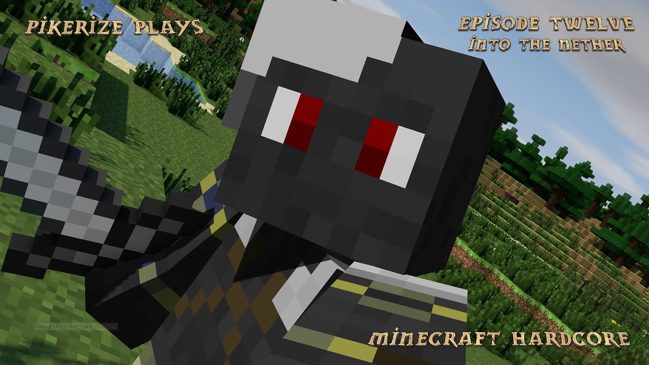 Pikerize Plays - Minecraft Hardcore - Episode 12 "Into the Nether"