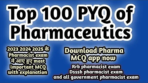 Top 100 MCQ of pharmaceutics#rrb pharmacist exam 2025#dsssb pharmacist exam#tnmrb#btsc#osssc