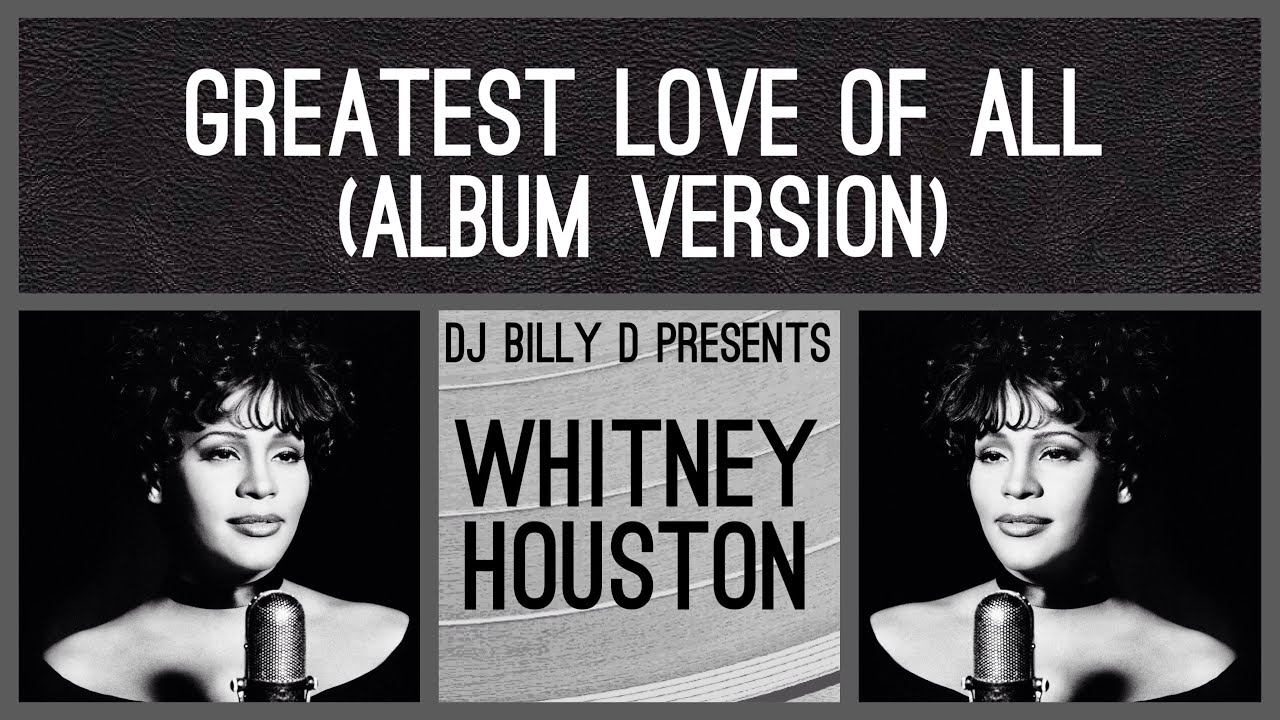 Whitney Houston - Greatest Love of All (Album Version) - YouTube