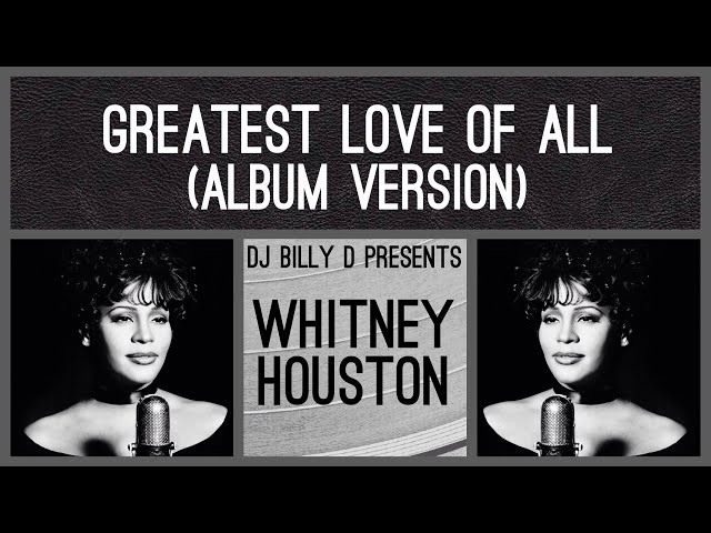 Whitney Houston - Greatest Love of All (Album Version) - YouTube