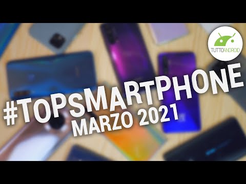 Migliori Smartphone Android (MARZO 2021) | #TopSmartphone