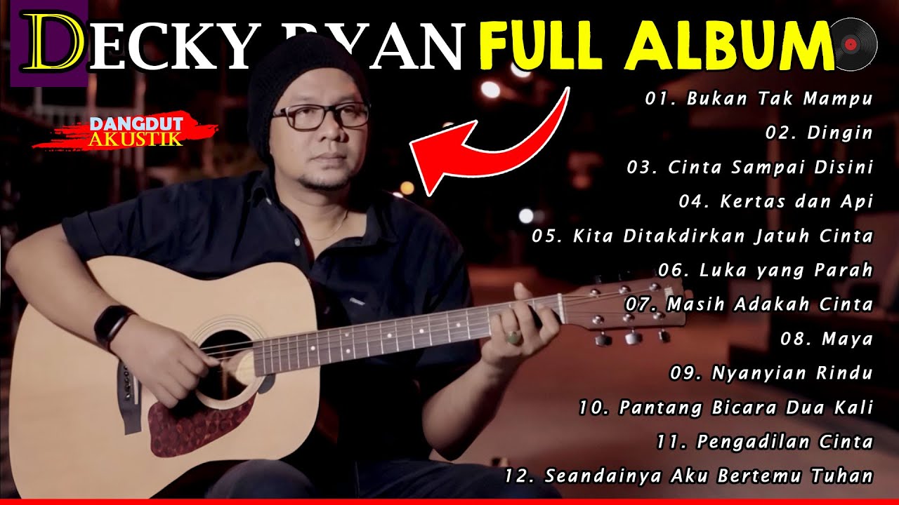 FULL ALBUM DECKY RYAN BIKIN BAPER DANGDUT AKUSTIK ENAK DIDENGAR SAAT SANTAI ATAU UNTUK KERJA